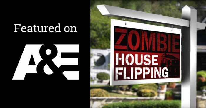 Featured on AE TV Zombie House Flipping